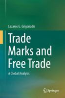 Trade Marks and Free Trade: A Global Analysis 3319047949 Book Cover