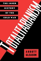Totalitarianism: The Inner History of the Cold War 0195050185 Book Cover