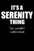 It's a SERENITY Thing You Wouldn't Understand: Lined Notebook with Personalized Customized First Name Woman Girl Journal Book for School, University, Sport and Hobby, 6 x 9 inches, 128 ruled pages 1692558943 Book Cover