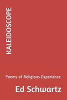 KALEIDOSCOPE: Poems of Religious Experience 1656588315 Book Cover