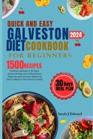 Galveston diet cookbook for beginners quick and easy 2024: Embrace wellness in 30 Days: quick and easy anti-inflammatory meal plan and hormone balancing diet to restore the immune system. B0CVG12HNM Book Cover