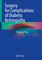 Surgery for Complications of Diabetic Retinopathy 9819628474 Book Cover