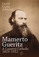 Mamerto Gueritz: A Country Catholic 1823-1912 1789593107 Book Cover