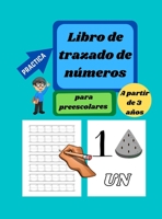 Libro de trazado de n�meros para preescolares de 3 a 5 a�os - Tapa Dura: Libro para practicar la escritura de n�meros del 1 al 10, Libro de trazado de n�meros, para ni�os de 3 a 5 a�os, Libro de traba 0769027865 Book Cover