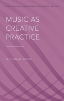 Music as Creative Practice 0199347808 Book Cover