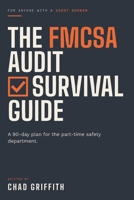 The FMCSA Audit Survival Guide: A 90-Day Plan for the Part-Time Safety Department B0HCLT3LQH Book Cover