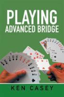 Playing Advanced Bridge 151447994X Book Cover