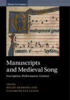 Manuscripts and Medieval Song: Inscription, Performance, Context 1107642647 Book Cover