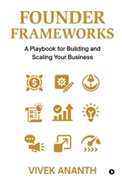 Founder Frameworks: A Playbook for Building and Scaling Your Business B0FNDGGGXS Book Cover