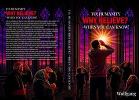 To Humanity: Why Believe? — When You Can Know! B0HBP4M2JK Book Cover