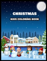 Christmas Kids Coloring Book: Christmas A Festive Coloring Book for Adults 1709935553 Book Cover