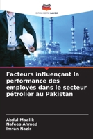 Facteurs influençant la performance des employés dans le secteur pétrolier au Pakistan (French Edition) 6209441432 Book Cover