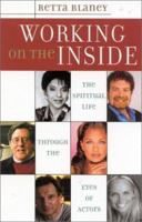 Working on the Inside: The Spiritual Life Through the Eyes of Actors 0742533190 Book Cover