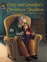 Cody and Grandpa's Christmas Tradition 1455621706 Book Cover