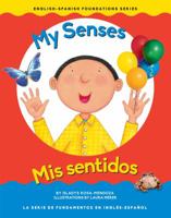 My Senses / Mis sentidos (English and Spanish Foundations Series) (Book #21) (Bilingual) (Board Book) 1945296070 Book Cover