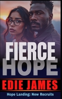 Fierce Hope (Hope Landing: New Recruits) B0F8W96KB9 Book Cover