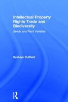 Intellectual Property Rights, Trade And Biodiversity 1853839035 Book Cover