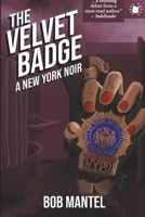 The Velvet Badge: A New York Noir B0BN2KX3YM Book Cover