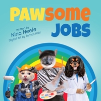 Pawsome Jobs: What Shall I Be When I Grow Up 1735936154 Book Cover
