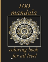 100 mandala coloring book for all level: An Adult Coloring Book with Fun, Easy, and Relaxing Coloring Pages - Magical Mandalas B08YNLXZF3 Book Cover