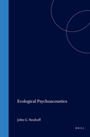 Ecological Psychoacoustics 0125158513 Book Cover