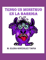 TENGO UN MONSTRUO EN LA BARRIGA (Spanish Edition) B0F3P5TX2K Book Cover