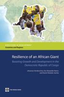 Resilience of an African Giant: Boosting Growth and Development in the Democratic Republic of Congo 0821389092 Book Cover