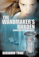 The Wandmaker's Burden: Elfdreams of Parallan III 145207464X Book Cover