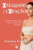 O Segundo Coração - Um guia prático para a cura e o despertar do seu útero (Portuguese Edition) B0FRVQ2ZRJ Book Cover