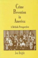 Crime Prevention In America: A British Perspective 0942511522 Book Cover