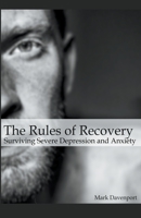 The Rules of Recovery - Surviving Severe Depression and Anxiety B0C5V1VSDW Book Cover