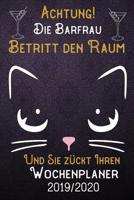 Achtung! Die Barfrau betritt den Raum und Sie z�ckt Ihren Wochenplaner 2019 - 2020: DIN A5 Kalender / Terminplaner / Wochenplaner 2019 - 2020 18 Monate: Juli 2019 bis Dezember 2020 mit Jahres�bersicht 1083071939 Book Cover