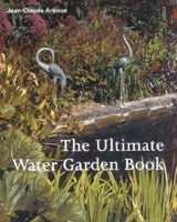 The Ultimate Water Garden Book 1561581593 Book Cover