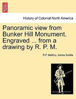 A Panoramic View From Bunker Hill Monument (1848) 1245502662 Book Cover