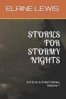 Stories for Stormy Nights: Is It Is or Is It Ain't 1521811792 Book Cover