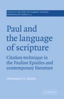 Paul and the Language of Scripture: Citation Technique in the Pauline Epistles and Contemporary Literature (Society for New Testament Studies Monograph Series) 0521077966 Book Cover