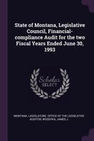 State of Montana, Legislative Council, Financial-compliance Audit for the two Fiscal Years Ended June 30, 1993 1379158133 Book Cover