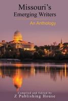 Missouri's Emerging Writers: An Anthology 1727162161 Book Cover