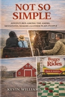 Not So Simple: My Adventures Among the Amish, Mennonites, Shakers, and Other Plain People B0GZCF3L9W Book Cover