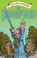 The Drowned Sword (Abbey Mysteries) 0192753657 Book Cover