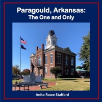 Paragould, Arkansas: The One and Only B0C128V2G1 Book Cover
