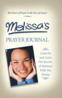 Melissa's Prayer Journal: The Power of Prayer in the Face of Cancer 0979651107 Book Cover