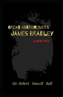 Great Astronomers: James Bradley Illustrated B09DMXKFRD Book Cover