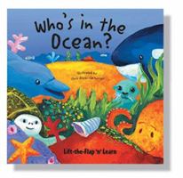 Who's In The Ocean? (Lift-The-Flap 'n' Learn) 1581175094 Book Cover
