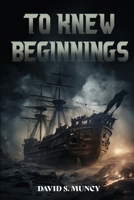 To Knew Beginnings 1952648939 Book Cover