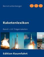 Raketenlexikon: Band 1: US Trägerraketen 3837036790 Book Cover