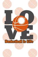 Basketball Is Life: Great Notebook for Basketball Lovers! 1728927862 Book Cover