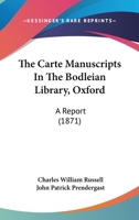 The Carte Manuscripts In The Bodleian Library, Oxford: A Report (1871) 112073343X Book Cover