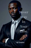 Never Stay In Your Lane B0F9N69Z9R Book Cover