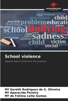 School violence: Aspects that contribute to this practice 6207822684 Book Cover